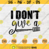 I Dont Give A SVG File Kitchen Quote Svg Cricut Cut Files Kitchen Art Vector INSTANT DOWNLOAD Cameo File Svg Iron On Shirt n170 Design 405.jpg