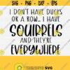 I Dont Have Ducks Or A Row Svg Funny Shirt Svg Cut File Funny Quotes Sayings SvgPngEpsDxfPdfSilhouette Cricut Digital Print File Design 285