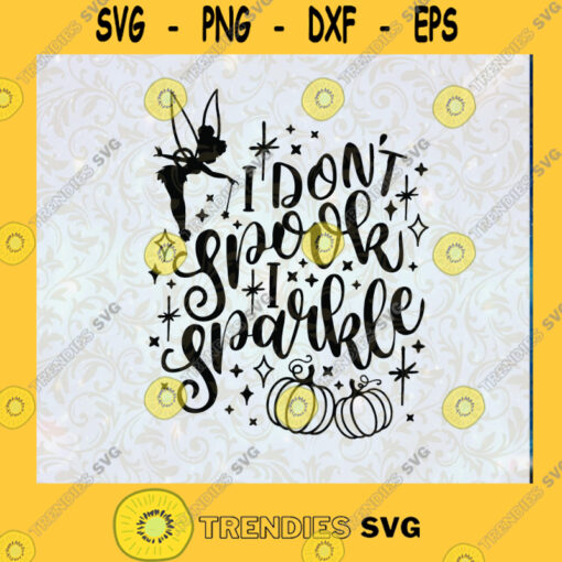 I Dont Spook I Sparkle Svg Tinkerbell Quotes Svg Disney Halloween Svg Cut files Svg Dxf Png Eps Cut File Instant Download Silhouette Vector Clip Art