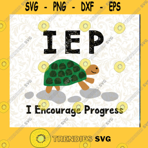 I E P Turtle SVG I Encourage Progress SVG Funny Turtle SVG PNG DXF EPSCutting Files Vectore Clip Art Download Instant