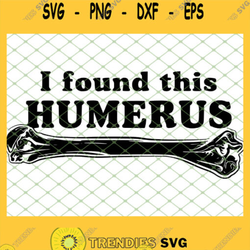 I Found This Humerus 1