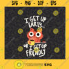 I Get Up Early Or I Get Up Friendly SVG Cat SVG Funny Cat SVG Quote SVG Cutting Files Vectore Clip Art Download Instant