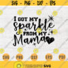 I Got My Sparkle From My Mama SVG Quotes Svg Cricut Cut Files Glitter Quotes INSTANT DOWNLOAD Cameo Glitter Svg Dxf Eps Iron On Shirt n437 Design 1065.jpg