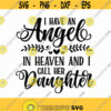 I Have An Angel In Heaven And I Call Her Daughter Svg Png Eps Pdf Files Daughter Angel Svg Daughter Memorial Svg Cricut Silhouette Design 265