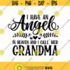 I Have An Angel In Heaven And I Call Her Grandma Svg Png Eps Pdf Files Grandma Angel Svg Grandma Memorial Svg Design 181