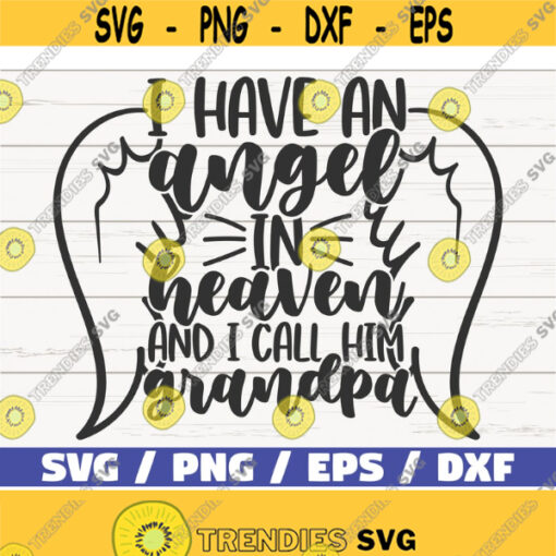 I Have An Angel In Heaven And I Call Him Grandpa SVG Cut File Cricut Commercial use Instant Download Silhouette Memorial SVG Design 743