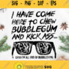 I Have Come Here To Chew Bubblegum And Kick Ass And Im All Of Bubblegum Svg Glasses Skull Svg Skull Svg Glasses Svg