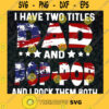 I Have Two Titles Dad And Pop pop Svg I Rock Them Both Svg Daddy And Son Svg