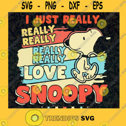 I Just Really Really Love Snoopy Svg Snoopy Svg Disney Svg Cartoon Svg Svg Eps Png Dxf SVG PNG EPS DXF Silhouette Digital Files Cut Files For Cricut Instant Download Vector Download Print Files Copy