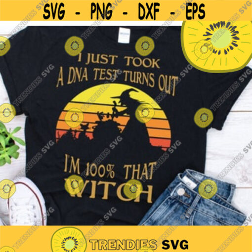 I Just Took A DNA Test Turns Out I Am 100 Percent That Witch TShirt Halloween TShirtDesign 65 .jpg