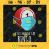 I Just Wanna Play Bingo Svg Bowling Day Svg Funny Game Svg Hangout With Friend Svg