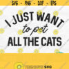 I Just Want To Pet All The Cats Svg Cat Mom Svg Cat Lover Svg Fur Mama Svg Cat Rescue Svg Cat Shirt Svg Rescue Animal Svg Cat Png Design 41