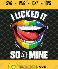 I Licked It So Its Mine Lesbian Gay Pride Lgbt Flag Svg Png Dxf Eps 1 Svg Cut Files Svg Clipart