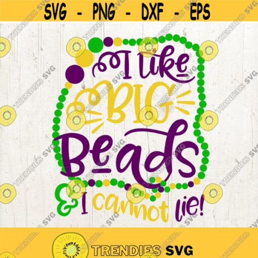 I Like Big Beads And I Cannot Lie Mardi Gras SVG Files for Cameo or Cricut Louisiana Svg Fat Tuesday Svg Beads Svg Design 378