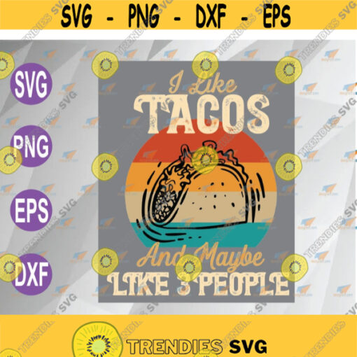 I Like Tacos Tacos Lover svg Mexican Food Lover Svg Eps Png Dxf Digital Download Design 63
