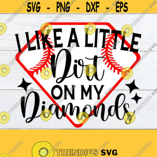 I Like a little dirt on my diamonds. Softball. Womens softball. Womens baseball. Cute softball. Cute baseball. Diamond dirt. dirty diamonds Design 1150