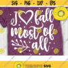 I Love Fall Most of All Svg Hello Fall Svg Fall Svg Fall Quote Svg Autumn Shirt Svg Happy Fall Svg Cut files Svg eps dxf png Design 657 .jpg