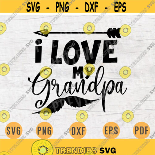 I Love My Grandpa Quote Svg Cricut Cut Files Digital Svg Art Vector INSTANT DOWNLOAD Cameo File Svg Iron On Shirt n235 Design 835.jpg