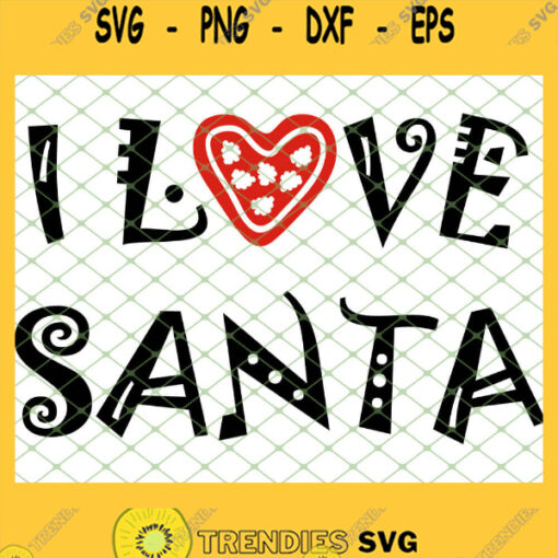 I Love Santa SVG PNG DXF EPS 1
