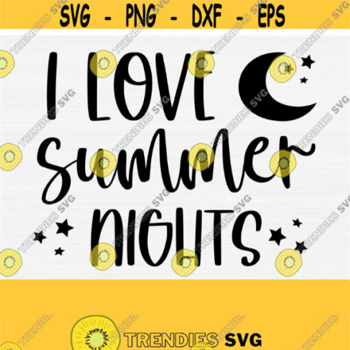 I Love Summer Nights Svg Files for Cricut Cutting Summer Tee Shirt Svg Designs Summer Svg Vacay Vacation Svg Summer Vibes Svg File Design 621