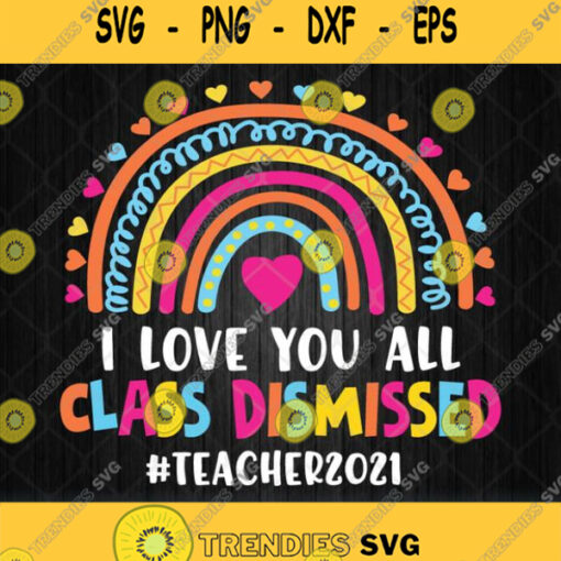 I Love You All Class Dismissed Svg Png Dxf Eps