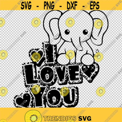 I Love You Glitter Effect Cute Elephant SVG PNG EPS File For Cricut Silhouette Cut Files Vector Digital File