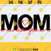 I Love You Mom Mom I Love You Mothers Day Mothers Day SVG Mom SVG I Love My Mom Cute Mothers Day Cut File SVG Digital Download Design 1333