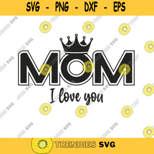 I Love You Mom Svg Mom Svg Mothers Day Svg for Cricut Gift for mom. 596