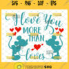 I Love You More Than Mickey Loves Minnie Disney Svg 1