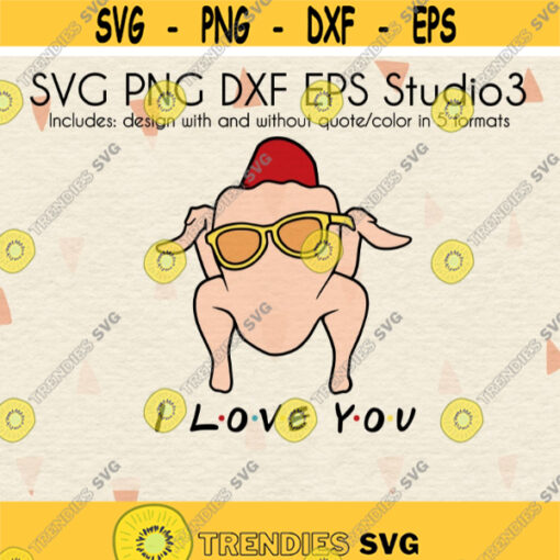 I Love You SVG Files Monica Turkey Design Anniversary SVG Friends Turkey SVG Digital Download svg png eps dxf studio3Design 79.jpg