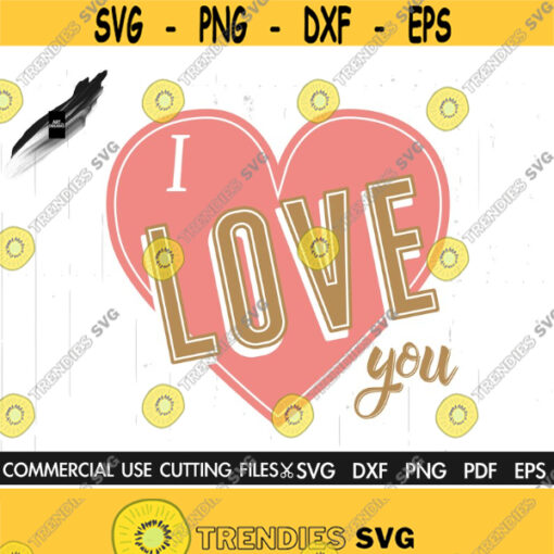 I Love You SVG Heart SVG Love Svg Valentines Day Svg Mothers Day Svg Nursery Svg Kids Svg Rustic Sign Svg Svg For Signs Design 496