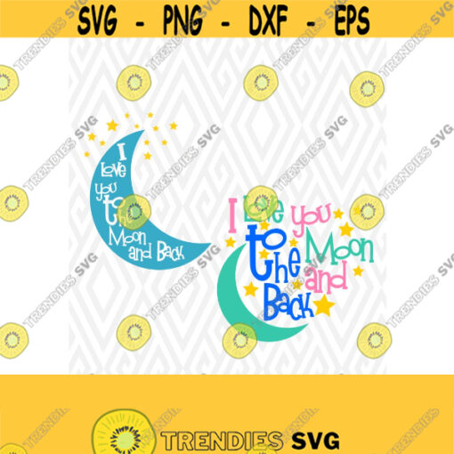 I Love You To The Moon And Back SVG DXF PNG Ai Eps and Pdf Cutting Files for Electronic Cutting Machines