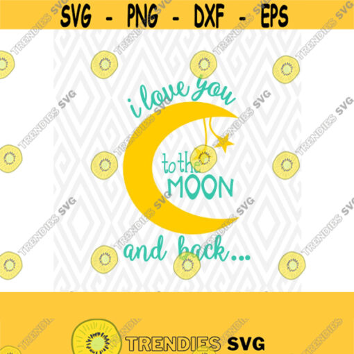 I Love You to The Moon and Back SVG DXF PNGEps Ai and Pdf Cutting Files for Electronic Cutting Machines
