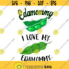 I Love my edamommy edamame beans peas japanese food Cuttable Design SVG PNG DXF eps Designs Cameo File Silhouette Design 1432