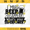 I Make Beer Disappear SVG Cut File Beer Svg Bundle Funny Beer Quotes Beer Dad Shirt Svg Beer Mug Svg Beer Lover Svg Silhouette Cricut Design 390 copy