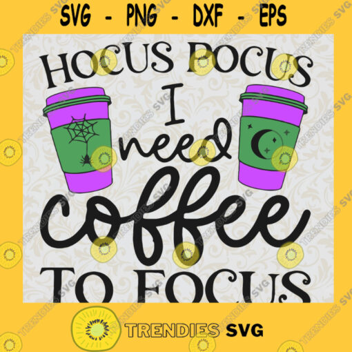 I Need Coffee To Focus SVG Halloween Shirts SVG I need Coffee SVG Funny Halloween Gift SVG