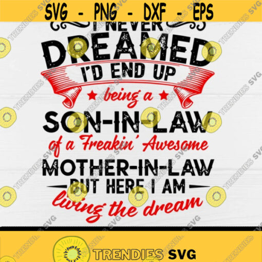 I Never Dreamed Id End Up Being A Son In Law svgSon In Law svgDigital DownloadprintSublimationCut Files Design 7