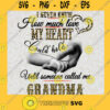 I Never Knew How Much Love My Heart Could Hold Until Someone Called Me Grandma PNG Grandma Png Love Grandma Png Digital File Png