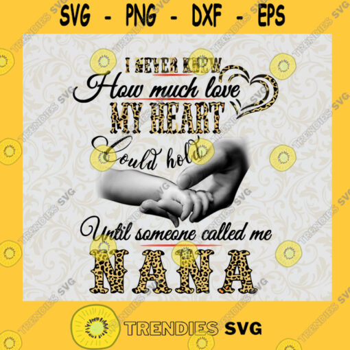I Never Knew How Much Love My Heart Could Hold Until Someone Called Me NaNa PNG NaNa Png Love NaNa Png Digital File Png