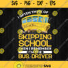 I Often Think Of Skipping School Bus Driver Svg