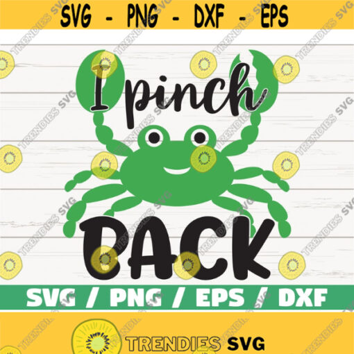 I Pinch Back SVG St. Patricks Day Cut File Cricut Commercial use Cricut Silhouette Vector Printable Clip art Design 690