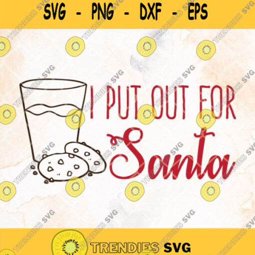 I Put Out For Santa Svg Cookies And Milk Svg