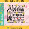 I Ran Out Of Coffee This Morning Tee svg png eps download file Design 114
