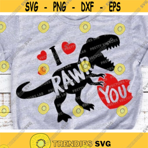 I Rawr You Svg Valentines Day Svg Valentine Dinosaur Svg Kids T Rex Svg Dxf Eps Png Funny Dino Saying Cut Files Silhouette Cricut Design 186 .jpg