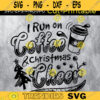 I Run on Coffee and Christmas Cheer Svg Funny ChristmasChristmas Shirt SvgFile for Cricut and Silhouette Christmas party Design 39