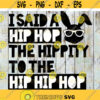 I Said A Hip Hop The Hippity To The Hip Hip Hop Svg Peeps Svg Cricut File Clip Art Easter Bunny Svg Easters Day Svg Bunny SvgHip Hop Design 39 .jpg