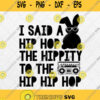 I Said A Hip Hop The Hippity To The Hip Hip Hop Svg Png Cricut File