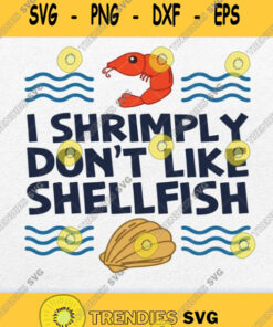 I Shrimply Dont Like Shellfish Svg