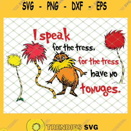 I Speak For The Tress For The Tree Have No Tonuges SVG PNG DXF EPS 1