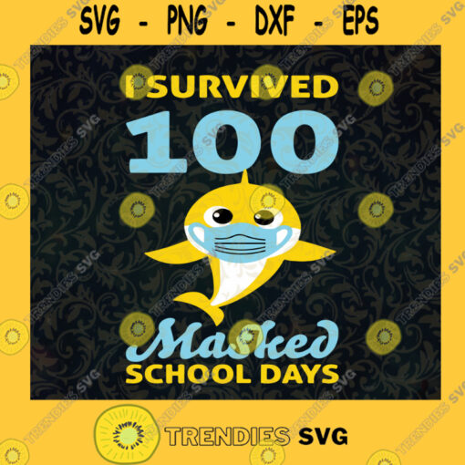I Survived 100 Days Masked School Day SVG Digital Files Cut Files For Cricut Instant Download Vector Download Print Files